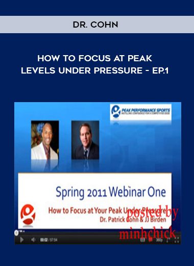 How to Focus at Peak Levels Under Pressure - Ep.1 - Dr. Cohn
