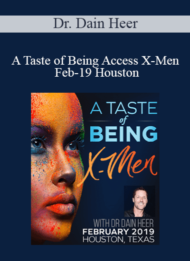Dr. Dain Heer - A Taste of Being Access X-Men Feb-19 Houston