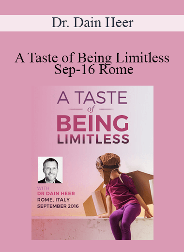 Dr. Dain Heer - A Taste of Being Limitless Sep-16 Rome