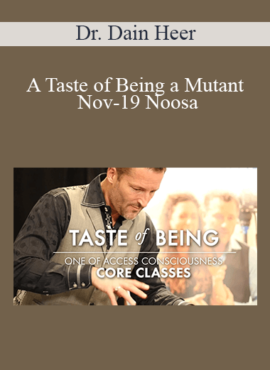 Dr. Dain Heer - A Taste of Being a Mutant Nov-19 Noosa