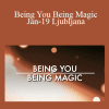 Dr. Dain Heer - Being You Being Magic Jan-19 Ljubljana