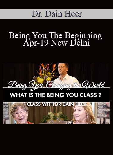 Dr. Dain Heer - Being You The Beginning Apr-19 New Delhi