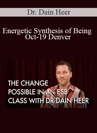 Dr. Dain Heer - Energetic Synthesis of Being Oct-19 Denver