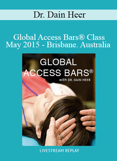 Dr. Dain Heer - Global Access Bars® Class - May 2015 - Brisbane. Australia