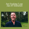 Dr. Dain Heer - Just Fucking Leap Jan-20 Teleseries