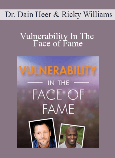Dr. Dain Heer & Ricky Williams - Vulnerability In The Face of Fame