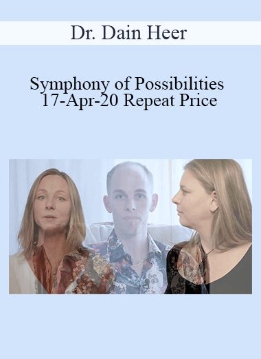 Dr. Dain Heer - Symphony of Possibilities 17-Apr-20 Repeat Price