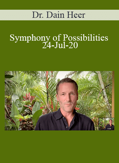 Dr. Dain Heer - Symphony of Possibilities 24-Jul-20
