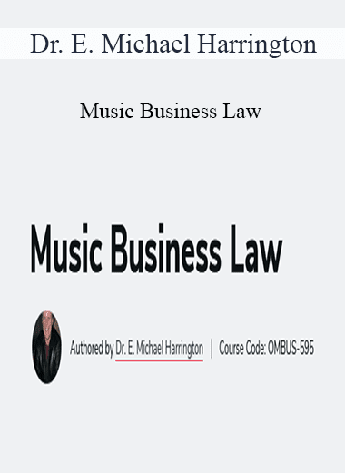 Dr. E. Michael Harrington - Music Business Law
