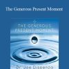 [Download Now] Dr. Joe Dispenza - The Generous Present Moment