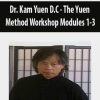 [Download Now] Dr. Kam Yuen D.C - The Yuen Method Workshop Modules 1-3