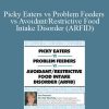 Dr. Kay Toomey - Picky Eaters vs Problem Feeders vs Avoidant/Restrictive Food Intake Disorder (ARFID)