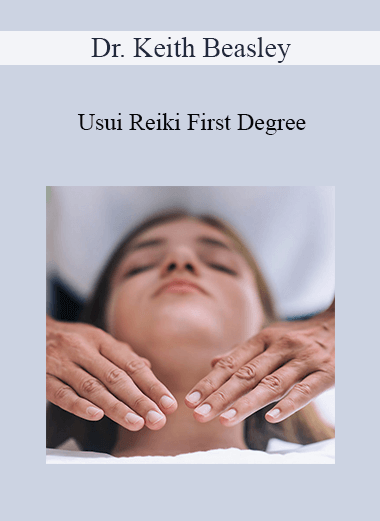 Dr. Keith Beasley - Usui Reiki First Degree