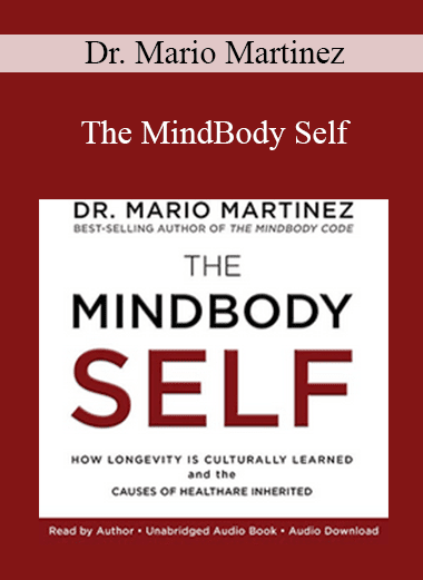 Dr. Mario Martinez - The MindBody Self