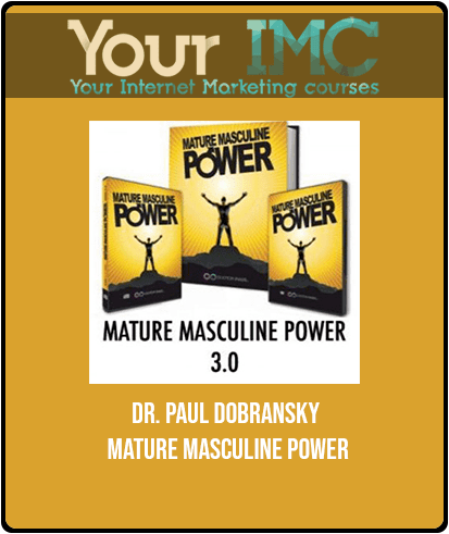 [Download Now] Dr. Paul Dobransky - Mature Masculine Power