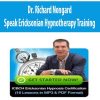 [Download Now] Dr. Richard Nongard – Speak Ericksonian Hypnotherapy Training