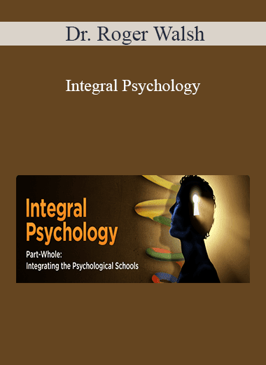 Dr. Roger Walsh - Integral Psychology