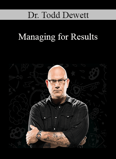 Dr. Todd Dewett - Managing for Results