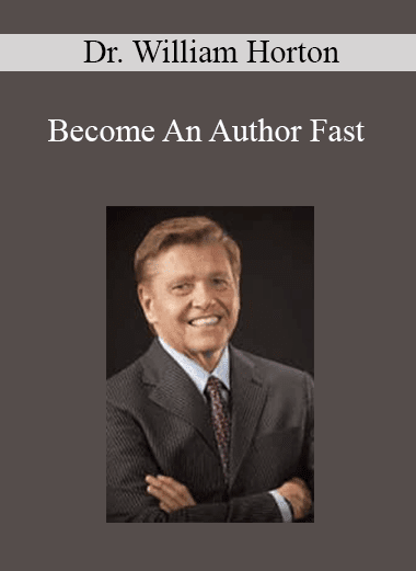 Dr. William Horton - Become An Author Fast