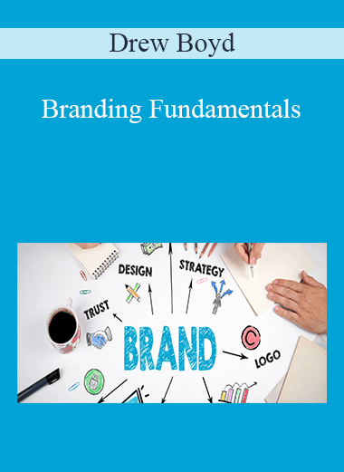 Drew Boyd - Branding Fundamentals