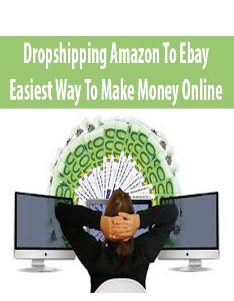 Dropshipping Amazon To Ebay Easiest Way To Make Money Online