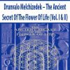 Drunvalo Melchizedek – The Ancient Secret Of The Flower Of Life (Vol. I & II)