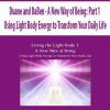 [Download Now] Duane and DaBen - A New Way of Being: Part 1 Using Light Body Energy to Transform Your Daily Life
