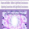 [Download Now] Duane and DaBen - DaBen's Light Body Consciousness: Exploring Connections with Light Body Consciousness