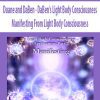 [Download Now] Duane and DaBen - DaBen's Light Body Consciousness: Manifesting From Light Body Consciousness