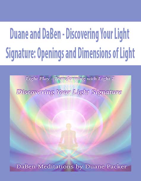 [Download Now] Duane and DaBen - Discovering Your Light Signature: Openings and Dimensions of Light
