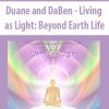 [Download Now] Duane and DaBen - Living as Light: Beyond Earth Life