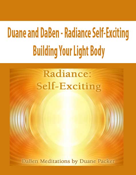 [Download Now] Duane and DaBen - Radiance Self-Exciting: Building Your Light Body