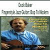 [Pre-Order] Duck Baker - Fingerstyle Jazz Guitar: Bop To Modern