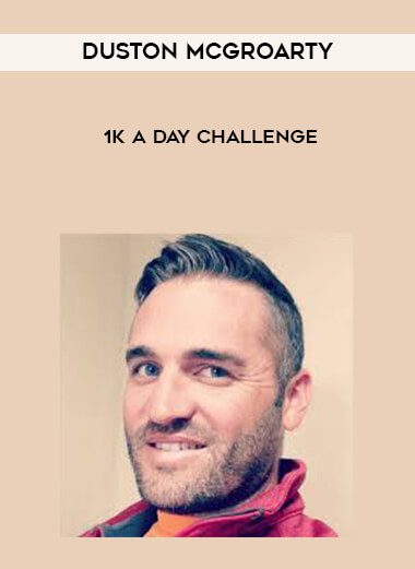 [Download Now] Duston McGroarty – 1K A Day Challenge