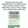 [Download Now] Dyslexia: Building NEW Neuropathways to Master Visual and Auditory Memory