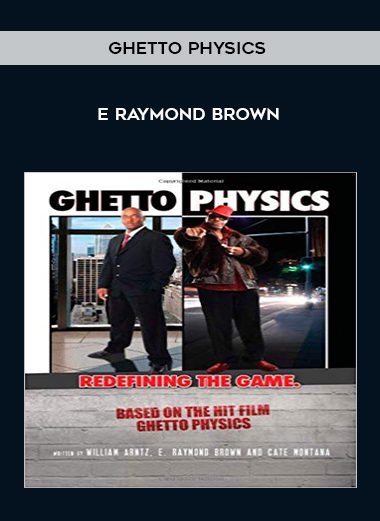 Ghetto Physics - E Raymond Brown