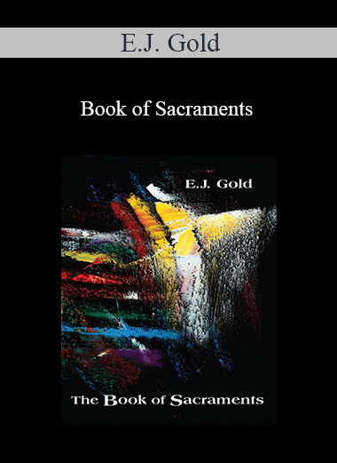 E.J. Gold - Book of Sacraments