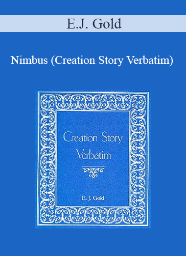 E.J. Gold - Nimbus (Creation Story Verbatim)