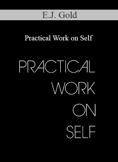 E.J. Gold - Practical Work on Self