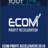 [Download Now] ECom Profit Accelerator 2018