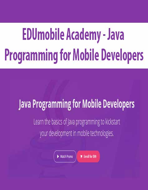 [Download Now] EDUmobile Academy - Java Programming for Mobile Developers