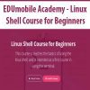 [Download Now] EDUmobile Academy - Linux Shell Course for Beginners