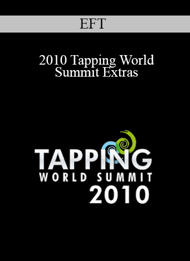 EFT - 2010 Tapping World Summit Extras