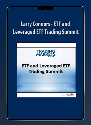 [Download Now] Larry Connors – ETF and Leveraged ETF Trading Summit