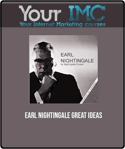 Earl Nightingale - Great Ideas