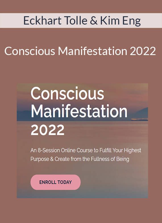 Eckhart Tolle & Kim Eng - Conscious Manifestation 2022