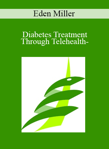 Eden Miller - Diabetes Treatment Through Telehealth-