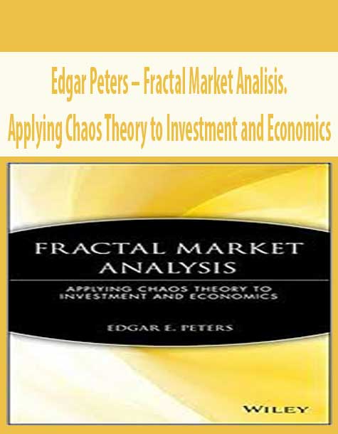 Edgar Peters – Fractal Market Analisis. Applying Chaos Theory to Investment and Economics