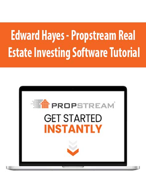 [Download Now] Edward Hayes – Propstream Real Estate Investing Software Tutorial