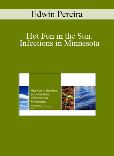 Edwin Pereira - Hot Fun in the Sun: Infections in Minnesota